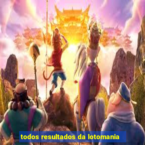 todos resultados da lotomania